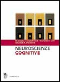 Neuroscienze cognitive - Michael S. Gazzaniga,Richard B. Ivry,George R. Mangun - copertina
