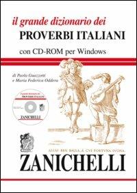 Il grande dizionario dei proverbi italiani. Con CD-ROM - Paola Guazzotti,Maria Federica Oddera - copertina