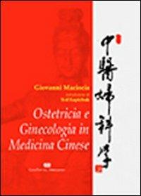 Ostetricia e genicologia in medicina cinese - Giovanni Maciocia - copertina