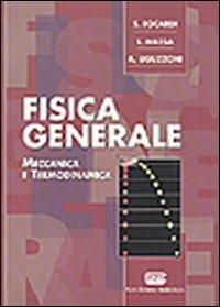 Fisica generale. Meccanica - Sergio Focardi,Ignazio Giacomo Massa,Arnaldo Uguzzoni - copertina