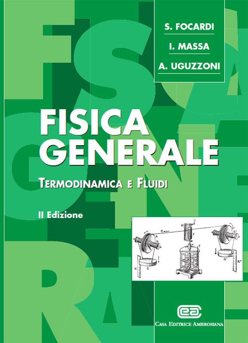 Fisica generale. Termodinamica e fluidi - Sergio Focardi,Ignazio Giacomo Massa,Arnaldo Uguzzoni - copertina