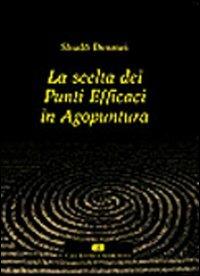 La scelta dei punti efficaci in agopuntura - Denmei Shudo - copertina