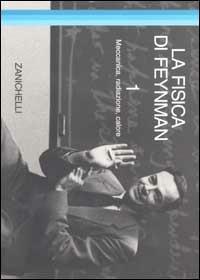 La fisica di Feynman. Vol. 1: Meccanica, radiazione, calore. - Richard P. Feynman - copertina