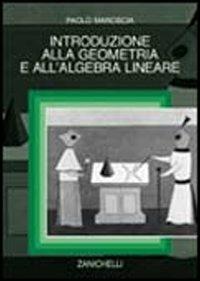 Introduzione alla geometria e all'algebra lineare - Paolo Maroscia - copertina