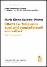 Commentario del codice civile legge fallimentare. Art. 64-66. Effetti del fallimento sugli atti pregiudizievoli ai creditori. Tomo II. Parte speciale