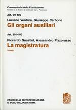 Commetario della Costituzione. Gli organi ausiliari. La magistratura. Vol. 1: Artt. 99-103