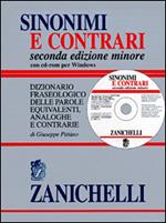 Sinonimi e contrari. Dizionario fraseologico delle parole equivalenti analoghe e contrarie. Ediz. minore. Con CD-ROM