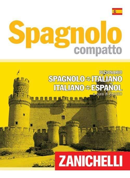 Spagnolo compatto. Dizionario spagnolo-italiano, italiano-spagnolo - copertina