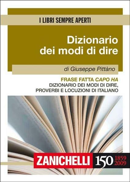 Frase fatta capo ha. Dizionario dei modi di dire, proverbi e locuzioni di italiano - Giuseppe Pittàno - copertina