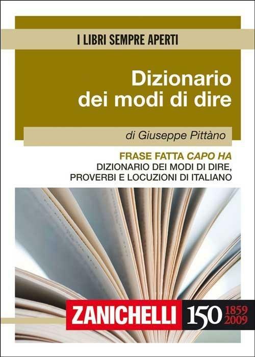 Frase fatta capo ha. Dizionario dei modi di dire, proverbi e locuzioni di italiano - Giuseppe Pittàno - copertina