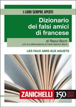 Les faux amis aux aguets. Dizionario dei falsi amici di francese. Ediz. bilingue