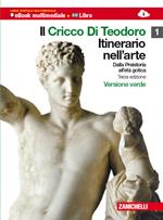 Il cricco di Teodoro. Itinerario nell'arte. Ediz. verde. Per le Scuole superiori. Con DVD-ROM. Con espansione online. Vol. 1: Dalla Preistoria all'età gotica.