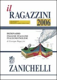 Il Ragazzini 2006. Dizionario inglese-italiano, italiano-inglese - Giuseppe Ragazzini - copertina