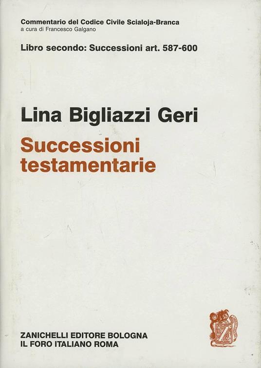Commentario del codice civile. Art. 587-600. Successioni testamentarie - Lina Bigliazzi Geri - copertina