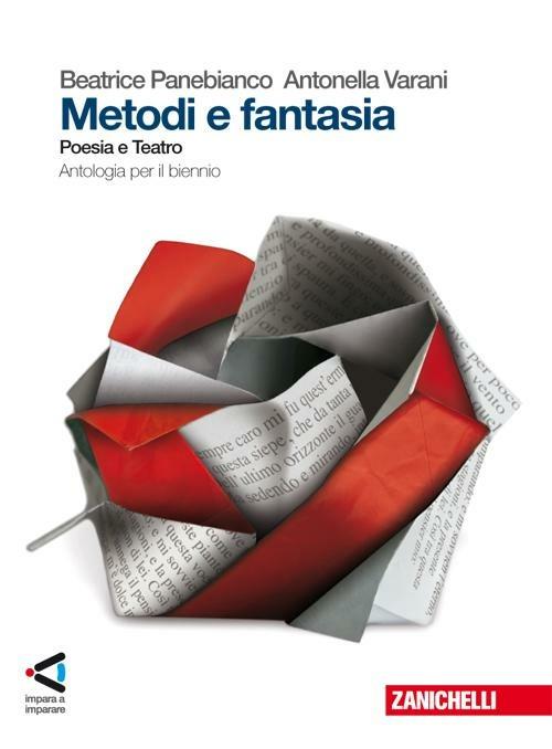  Metodi e fantasia. Poesia e teatro. Con espansione online