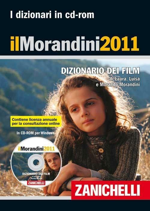 Il Morandini 2011. Dizionario dei film. CD-ROM - Laura Morandini,Luisa Morandini,Morando Morandini - copertina