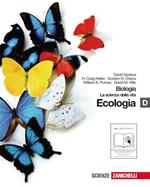 Biologia. La scienza della vita. Vol. D: L'ecologia. Con espansione online