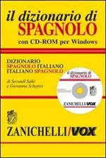 Il dizionario di spagnolo. Dizionario spagnolo-italiano, italiano-spagnolo. Ediz. bilingue. Con CD-ROM