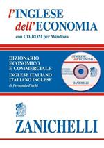 L' inglese dell'economia. Dizionario economico e commerciale inglese-italiano, italiano-inglese. Con CD-ROM