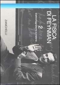 La fisica di Feynman. Vol. 2: Elettromagnetismo e materia. - Richard P. Feynman - copertina