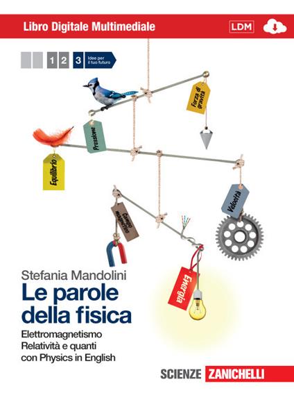  Le parole della fisica. Con Physics in english. Con interactive e-book. Con espansione online. Vol. 3: Elettromagnetismo, relatività e quanti