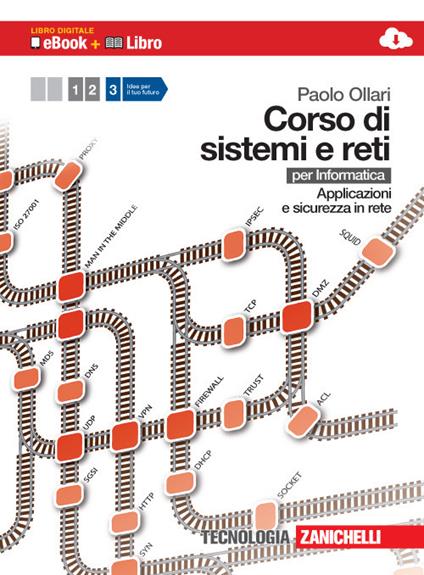  Corso di sistemi e reti. Per informatica. Con e-book. Con espansione online. Vol. 3: Applicazioni e sicurezza in rete