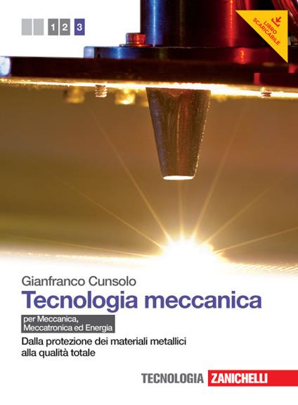  Tecnologia meccanica. Con espansione online. Vol. 3: Dalla protezione dei materiali metallici alla qualità totale