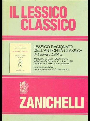 Il lessico classico. Lessico ragionato dell'antichità classica (rist. anast. 1898) - Federico Lübker - copertina