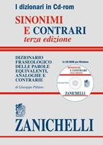 Sinonimi e contrari. Dizionario fraseologico delle parole equivalenti, analoghe e contrarie. CD-ROM