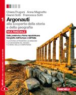 Argonauti. Alla scoperta della storia e della geografia. Con e-book. Con espansione online. Vol. 1: Dalla preistoria a Roma repubblicana-Geografia dell'Europa e dell'Italia