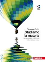 Studiamo la materia. Volume unico. Per le Scuole superiori. Con espansione online