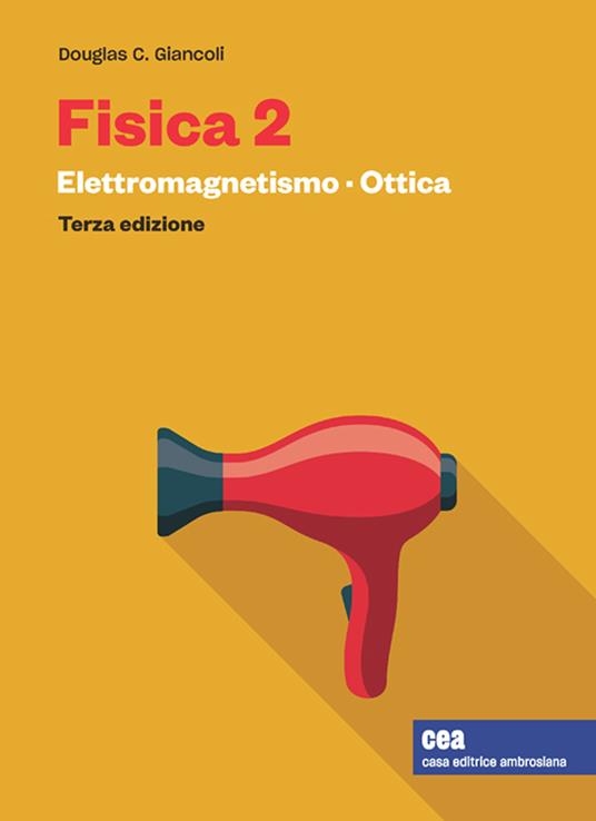 Fisica 2. Con e-book. Vol. 2: Elettromagnetismo. Ottica - Douglas C. Giancoli - copertina