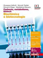 Carbonio, metabolismo, biotech. Biochimica e biotecnologie. Per le Scuole superiori. Con Contenuto digitale (fornito elettronicamente)