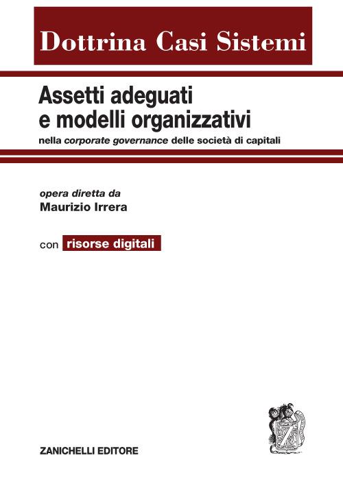 Assetti adeguati e modelli organizzativi. Nella corporate governance delle società di capitali. Con aggiornamento online - copertina