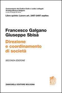 Direzione e coordinamento di società. Art. 2497-2497 septies - Francesco Galgano,Giuseppe Sbisà - copertina