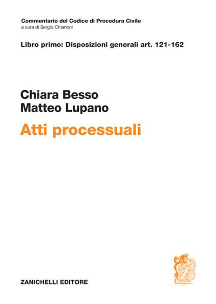Atti processuali. Disposizioni generali Art. 121-162 - Chiara Besso-Marcheis,Matteo Lupano - copertina