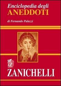 Enciclopedia degli aneddoti - Fernando Palazzi - copertina