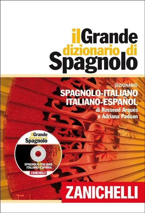 Il grande dizionario di spagnolo. Dizionario spagnolo-italiano, italiano-español. Con DVD-ROM. Con aggiornamento online - Rossend Arqués,Adriana Padoan - copertina