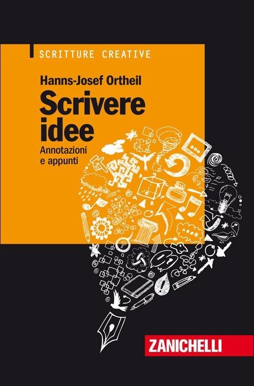 Scrivere idee. Annotazioni e appunti - Hans-Josef Ortheil - copertina