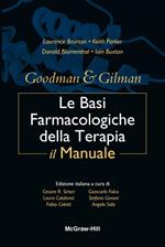Goodman & Gilman. Le basi farmacologiche della terapia. Il manuale