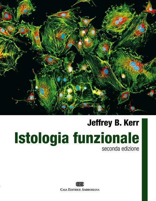 Istologia funzionale - Jeffrey B. Kerr - copertina