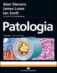 Patologia - Alan Stevens,James S. Lowe,Ian Scott - copertina
