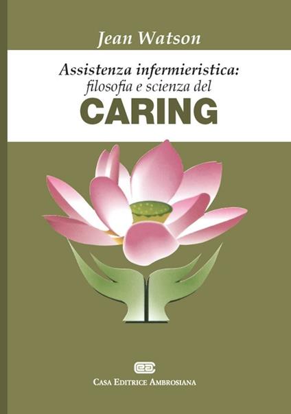 Assistenza infermieristica: filosofia e scienza del caring - Jean Watson - copertina