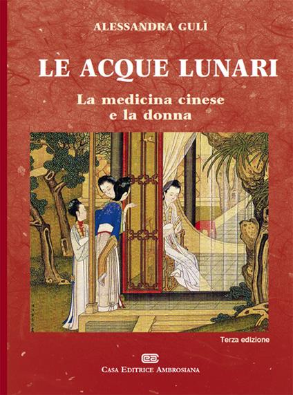 Le acque lunari. La medicina cinese e la donna - Alessandra Gulì - copertina