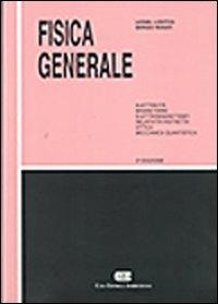 Fisica genarale. Elettricità, magnetismo, elettromagnetismo, relatività ristretta, ottica, meccanica quantistica - Lionel Lovitch,Sergio Rosati - copertina