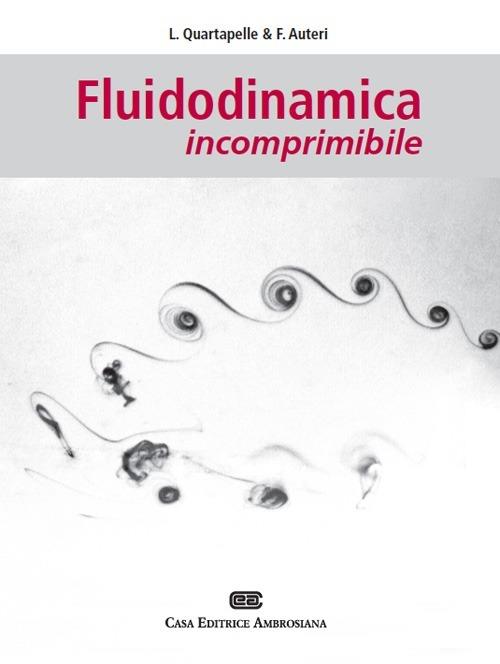Fluidodinamica incomprimibile - Luigi Quartapelle,Franco Auteri - copertina