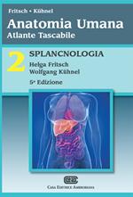 Anatomia umana. Atlante tascabile. Vol. 2: Splancnologia