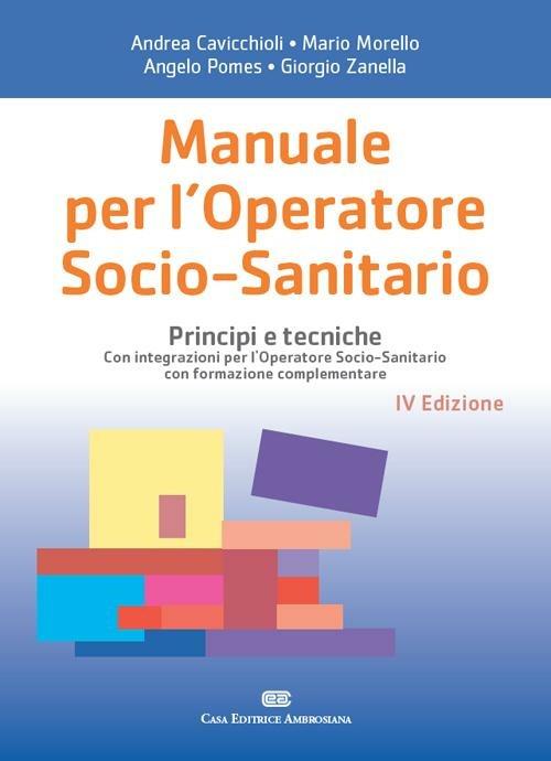 Manuale per l'operatore socio-sanitario. Principi e tecniche - Andrea Cavicchioli - copertina