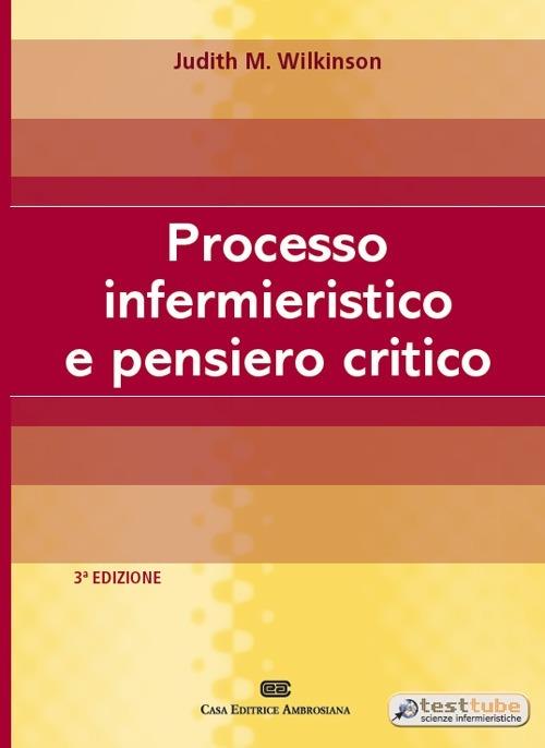 Processo infermieristico e pensiero critico - Judith M. Wilkinson - copertina