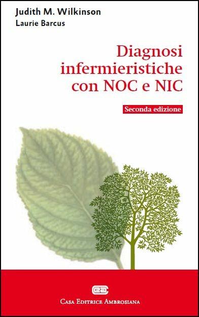 Diagnosi infermieristiche con NOC e NIC - Judith M. Wilkinson - copertina